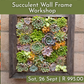 Succulent Wall Frame Workshops 2026 | Wynberg - Elderflower Creative